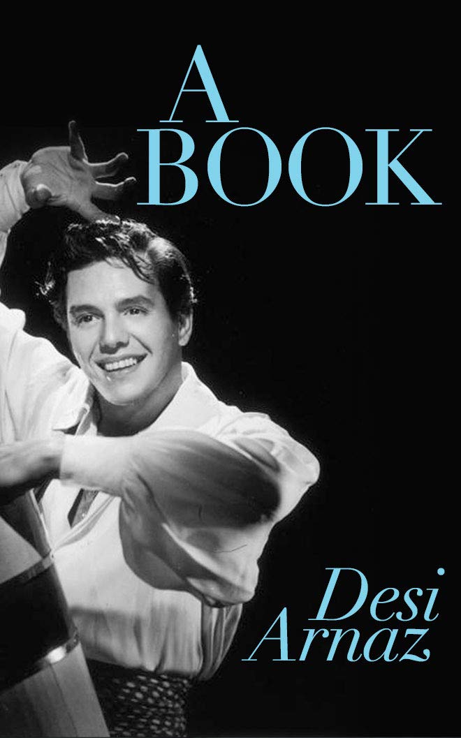 “A Book” by Desi Arnaz: Pepito’s Contributions to the Lost Pilot for “I Love Lucy” Explained (1976)